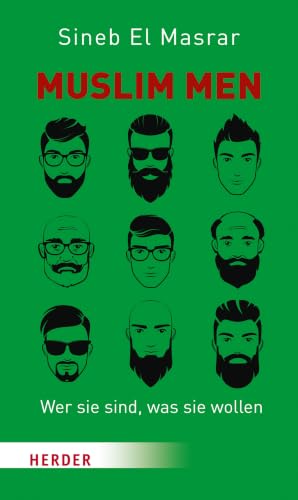 Muslim Men: Wer sie sind, was sie wollen (German Edition)