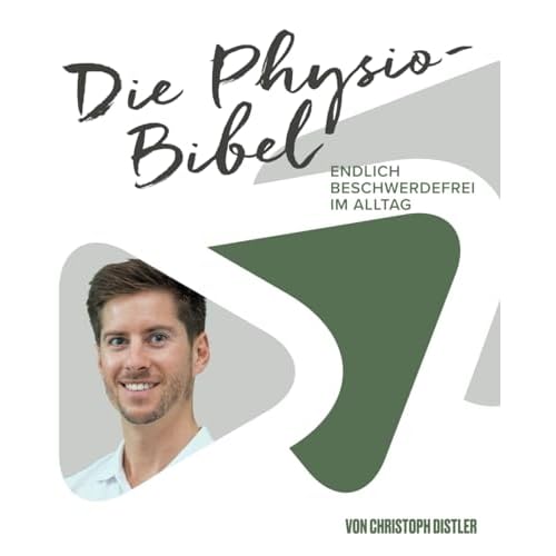 Die Physio-Bibel: endlich Beschwerdefrei im Alltag