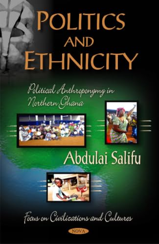 Politics and Ethnicity: Political Anthroponymy in Northern Ghana (Focus on Civilizations and Cultures)
