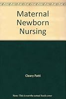 Maternal Newborn Nursing 0805355847 Book Cover