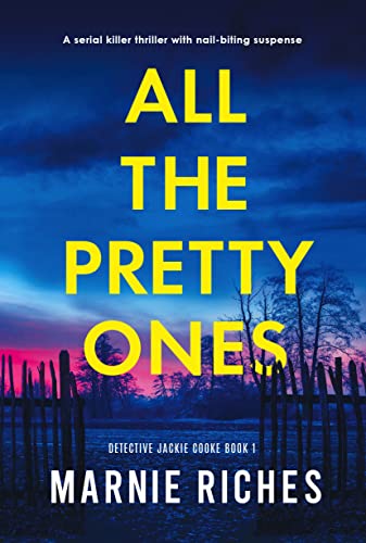 All The Pretty Ones: A Serial Killer Thriller With Nail-Biting Suspense (Detective Jackie Cooke Book 1) #TOP23