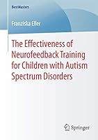 The Effectiveness of Neurofeedback Training for Children with Autism Spectrum Disorders 3658082895 Book Cover