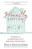 Honestly Adoption: Answers to 101 Questions About Adoption and Foster Care