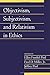 Objectivism, Subjectivism, and Relativism in Ethics (Social Philosophy and Policy) (v. 25)