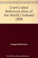 Cram's Ideal Reference Atlas of the World / Indexed 1908 B000NY7FME Book Cover
