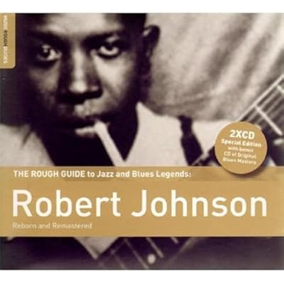The Rough Guide to Robert Johnson