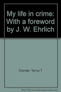 My life in crime: With a foreword by J. W. Ehrlich