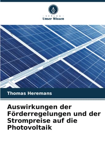 Preisvergleich Produktbild Auswirkungen der Förderregelungen und der Strompreise auf die Photovoltaik