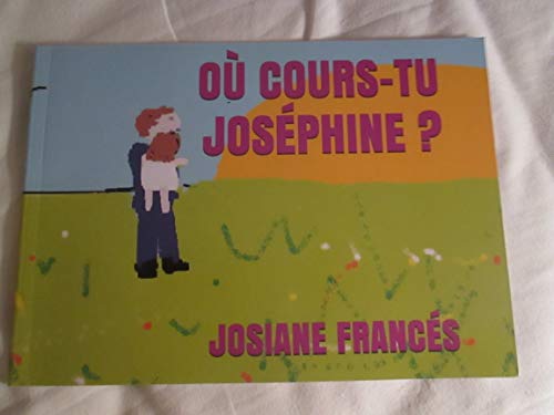 Télécharger OÙ COURS-TU JOSÉPHINE ? PDF Ebook En Ligne