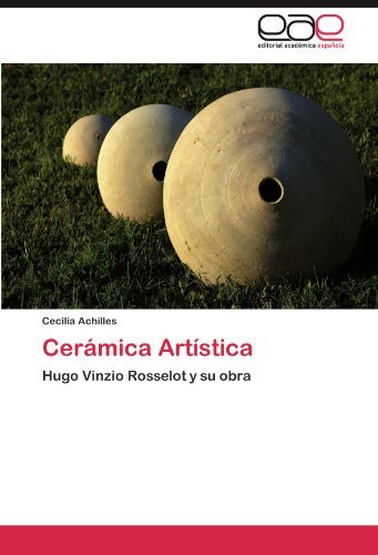[[CerAcmica ArtAstica: Hugo Vinzio Rosselot y su obra]] [By: Achilles, Cecilia] [September, 2011]