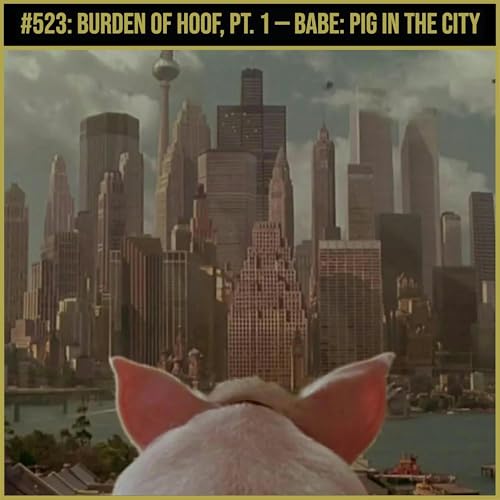 Burden of Hoof, Pt. 1 &mdash; Babe: Pig in the City
