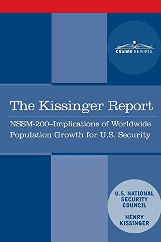 The Kissinger Report: Nssm-200 Implications Of Worldwide Population Growth For U.s. Security Interests #TOP14