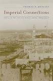 Imperial Connections: India in the Indian Ocean Arena, 1860-1920 (Volume 4)
