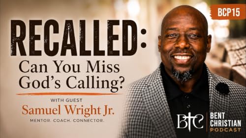 RECALLED: Can You Miss God&rsquo;s Calling? | Sam Wright Jr. | BCP15