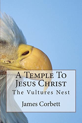 A Temple To Jesus Christ: The Vultures Nest