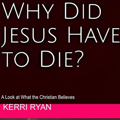 Why Did Jesus Have to Die? by Kerri Ryan episode artwork