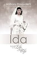 Ida: Love of My Life, My Wife 1499072953 Book Cover