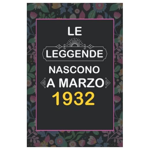 Le leggende Nascono a Marzo 1932: regali compleanno uomo e donna, 90 anni di compleanno regalo uomo e donna 90 anni, regalo per lui/lei, Taccuino da 120 pagine