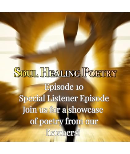 Episode 10 Listeners Poetry Showcase and Rumi Reflections