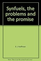 Synfuels, the problems and the promise 0960155244 Book Cover