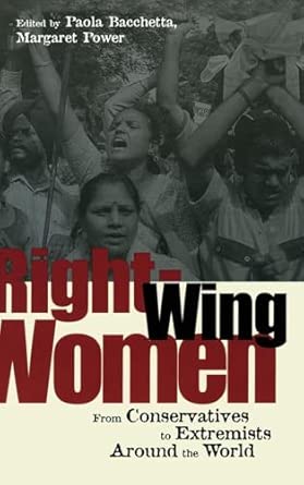 Right-Wing Women: From Conservatives to Extremists Around the World Right-Wing Women: From Conservatives to Extremists Around the World book cover