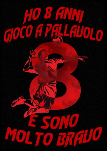 Ho 8 Anni Gioco A Pallavolo, E Sono Molto Bravo: Quaderno, Taccuino, Libro da Disegno per Ragazzi di 8 anni | A4. 110 pagine per Disegnare, Scarabocchiare, Colorare o Scrivere