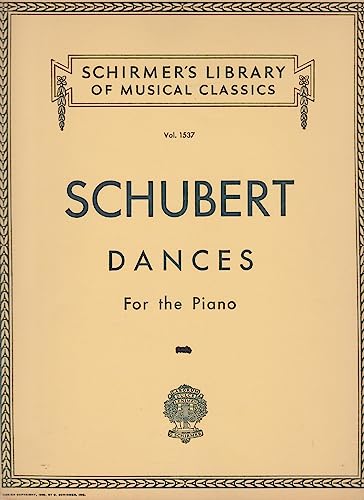 DANCES FOR THE PIANO BY FRANZ SCHUBERT Schirmer... B005K8WOEW Book Cover
