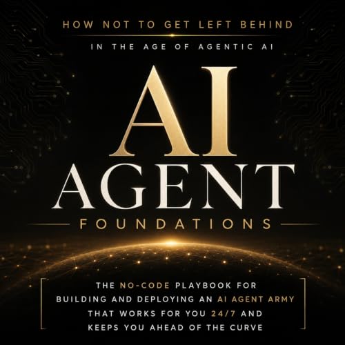 AI Agent Foundations: How Not to Get Left Behind in the Age of Agentic AI cover art