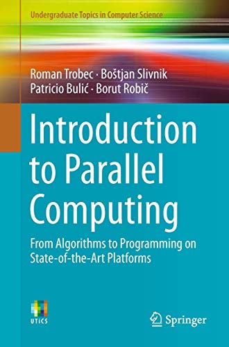 Introduction to Parallel Computing: From Algorithms to Programming on State-of-the-Art Platforms (Undergraduate Topics in Computer Science) view 2