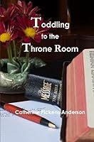 Toddling to the Throne Room 0557229499 Book Cover