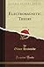 Electromagnetic Theory, Vol. 3 of 3 (Classic Reprint)
