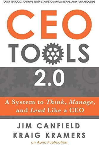CEO Tools 2.0: A System to Think, Manage, and Lead Like a CEO