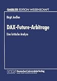 Dax-Future-Arbitrage: Eine Kritische Analyse (German Edition)