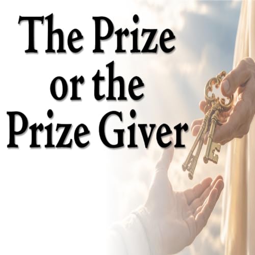 The Kingdom Of God: The Prize Or The Prize Giver