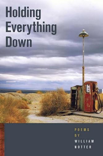 Holding Everything Down (Crab Orchard Series in Poetry)