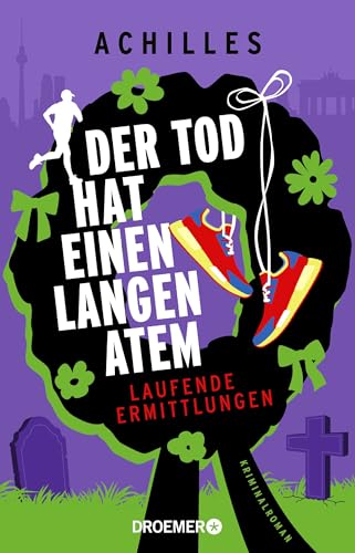 Der Tod hat einen langen Atem: Kriminalroman | Regionalkrimi aus Berlin mit Tempo und Humor (Laufende Ermittlungen, Band 3)