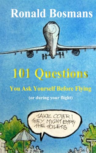 101 Questions You Ask Yourself Before Flying