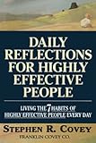  Daily Reflections for Highly Effective People: Living THE SEVEN HABITS OF HIGHLY SUCCESSFUL PEOPLE Every Day