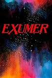  NOTEBOOK: Exumer Band Rock Germany - Limited Edition - 100 Pages, 6 x 9 inches