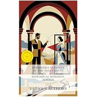 Forbidden Passions of the Nineteenth Century &ndash; 3 Classic Historical Romance Novels
