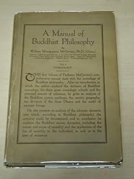 Hardcover A MANUAL OF BUDDHIST PHILOSOPHY - Volume I - Cosmology [Unknown] Book
