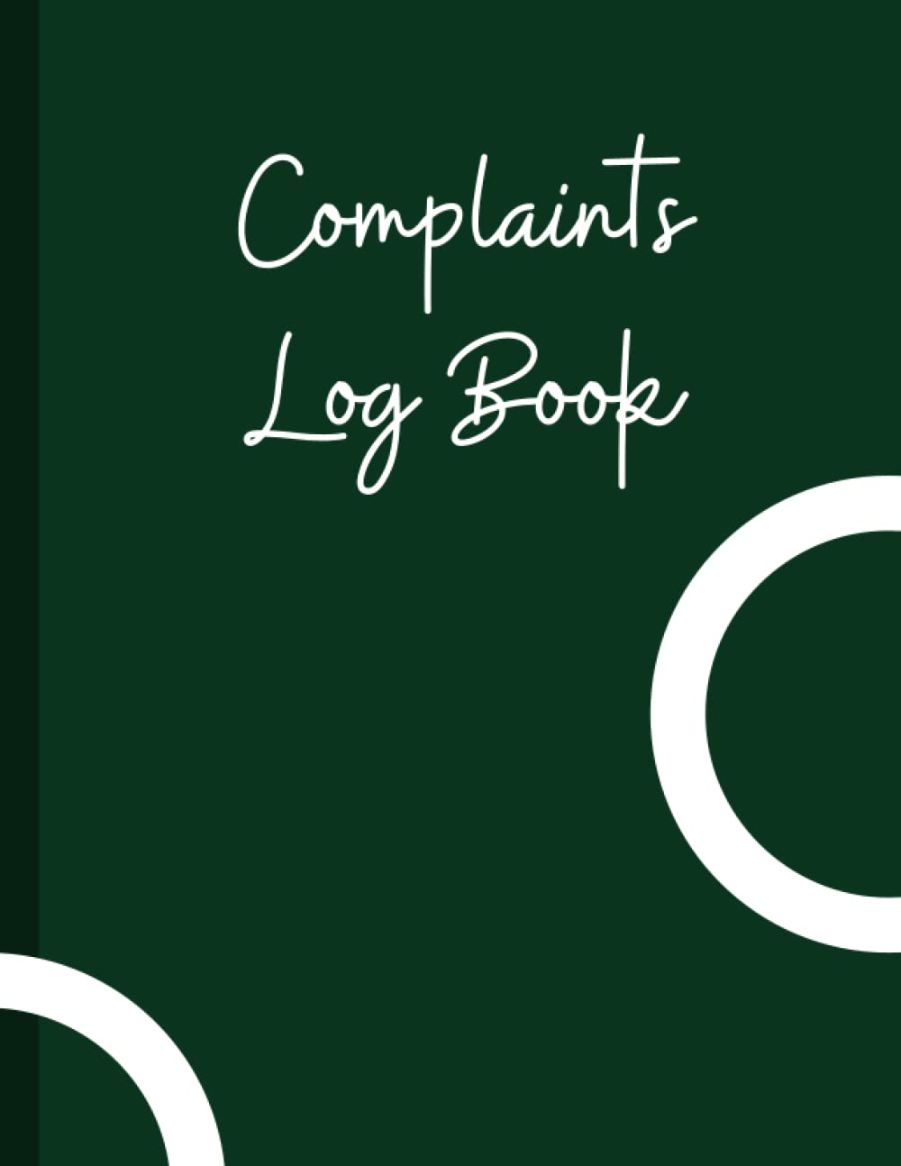 Complaints Log Book: Complaint Follow Up Register Tracker Book For Business, Waste Facilities, Sites, Commercial | Keep Record 120 Customer Complaint Logbook Entries | 120 Pages | Size 8.5 x 11 Inches