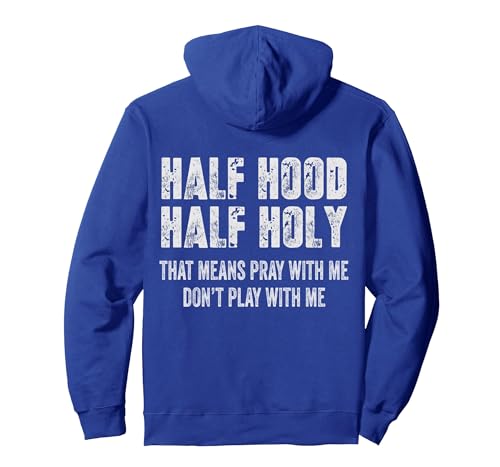 Half Hood Half Holy Pray With Me Don't Play With
