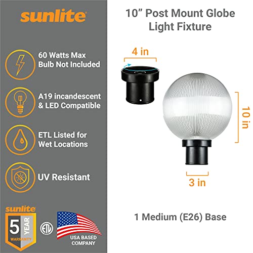 Sunlite 47246 10" Post Mount Globe Light Fixture, 1 Medium Base (E26) Socket (60W Max. A19 Bulb Not Included), Uv Resistant Materials, Etl Listed For Wet Location Use, Prismatic Globe With Black Base #TOP1