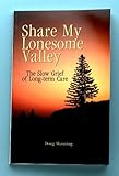 Share My Lonesome Valley: The Slow Grief of Long-Term Care