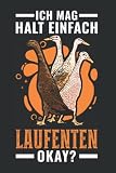 Laufente Notizbuch: Ich Mag Halt Einfach Laufenten Okay / 6X9 Zoll / 120 Linierte Seiten