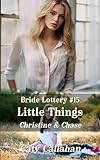 Bride Lottery #15 Little Things: Christine & Chase (Bride Lottery series by Caty Callahan (mass market paperback))