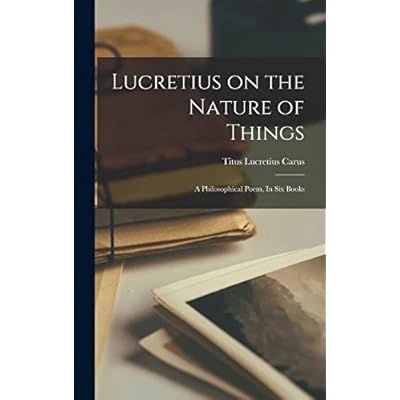 Lucretius on the Nature of Things