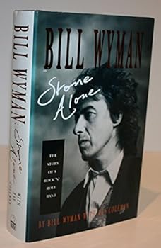 Stone Alone: The Story of a Rock 'n Roll Band by Bill Wyman Ray Coleman(1990-11-20)