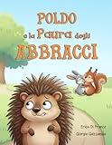 poldo 2  Poldo e la Paura degli Abbracci: Una favola illustrata divertente, che affronta con ironia le piccole paure dei bambini e il coraggio di superarle